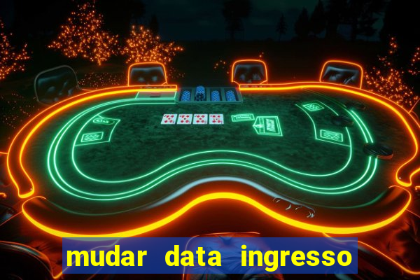 mudar data ingresso beto carrero